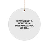 Funny Sewing Gifts for Women - Circle Ornament 'Sewing Is Not A Hobby, It's A Life Skill' Christmas Unique Ornament for Sewing Enthusiasts Gifts from Friends - Image 1